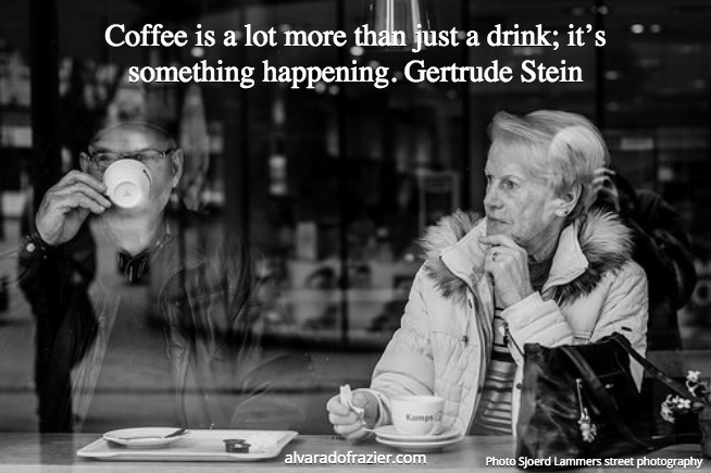 Gertrude Stein quote, coffee